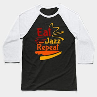 Eat Jazz Repeat Baseball T-Shirt